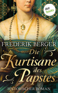 Die Kurtisane des Papstes - Frederik Berger - ebook