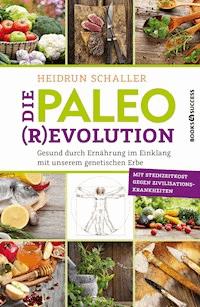 Die Paleo-Revolution - Heidrun Schaller - ebook