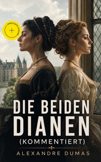 Die beiden Dianen (Kommentiert) - Alexandre Dumas - ebook