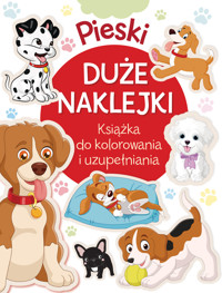 Pieski. Duże naklejki. Książka do kolorowania i uzupełniania - zbiorowa praca - książka