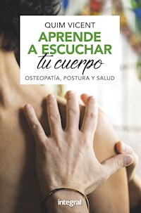 Aprende a escuchar tu cuerpo - Quim Vicent - ebook