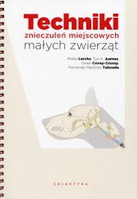 Techniki znieczuleń miejscowych małych zwierząt -  - książka