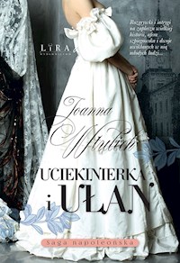 Uciekinierka i ułan - Joanna Wtulich - ebook + audiobook + książka