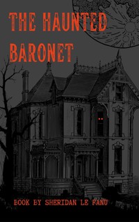 The Haunted Baronet - Sheridan Le Fanu - ebook