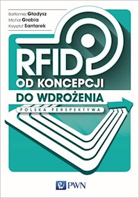 RFID od koncepcji do wdrożenia - Gładysz Bartłomiej, Grabia Michał, Santarek Krzysztof - książka