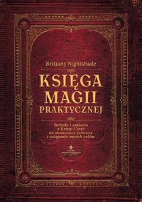 Księga magii praktycznej - Brittany Nightshade - ebook + książka