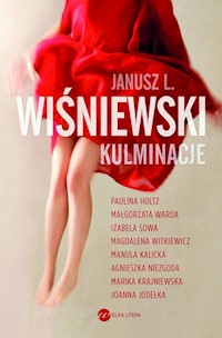 Kulminacje - Wiśniewski Janusz L., Holtz Paulina, Warda Małgorzata, Sowa Izabela, Witkiewicz Magdalena, Kalicka M - książka