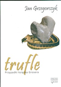 Trufle Przypadki księdza Grosera - Jan Grzegorczyk - książka