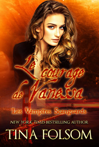 Le courage de Vanessa - Tina Folsom - ebook