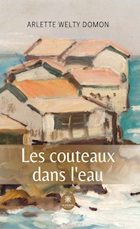 Les couteaux dans l’eau - Arlette Welty Domon - ebook