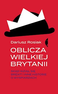 Oblicza Wielkiej Brytanii - Dariusz Rosiak - książka