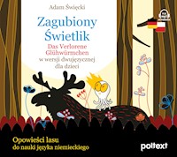 Zagubiony Świetlik. Das Verlorene Glühwürmchen w wersji dwujęzycznej dla dzieci - Święcki Adam - audiobook