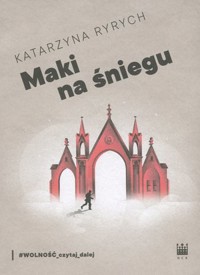 Maki na śniegu - Katarzyna Ryrych - książka
