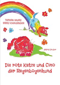 Die rote Katze und Cino der Regenbogenhund - Sissy Vogelsinger - ebook