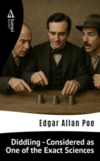 Diddling - Considered as One of the Exact Sciences - Edgar Allan Poe - ebook