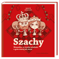 Szachy. Wszystko, co trzeba wiedzieć o grze starej jak świat - Hervé Debaene - książka