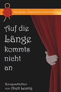 Auf die Länge kommts nicht an - Anett Leunig - ebook