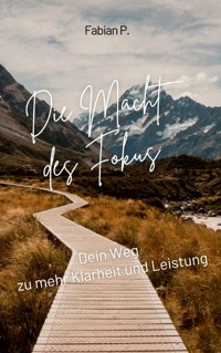Die Macht des Fokus - Fabian Pscherer - ebook