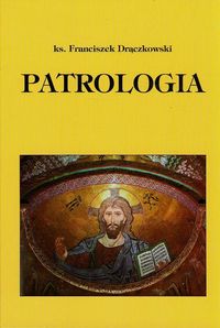 Patrologia - Drączkowski Franciszek - książka