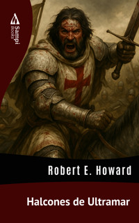 Halcones de Ultramar - Robert E. Howard - ebook