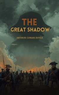 The Great Shadow - Arthur Conan Doyle - ebook