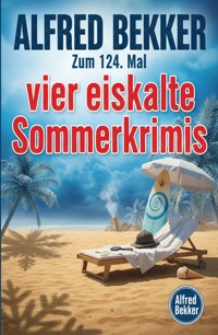 Zum 124. Mal vier eiskalte Sommerkrimis - Alfred Bekker - ebook