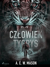 Człowiek tygrys - A.E.W. Mason - ebook + audiobook