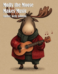 Molly the Moose Makes Music - Kelly Johnson - ebook