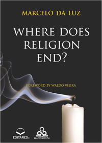 Where does  religion end? - Marcelo da Luz - ebook