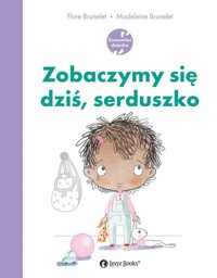 Zobaczymy się dziś serduszko - Brunelet Flore - książka