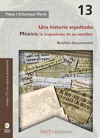 Una historia sepultada - Felipe I. Echenique March - ebook