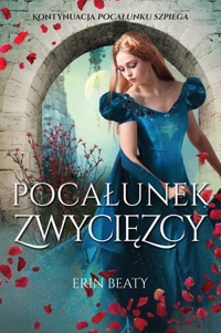 Pocałunek zwycięzcy. Seria Pocałunek zdrajcy. Tom 3 - Erin Beaty - książka