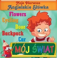 Moje pierwsze angielskie słówka Mój świat -  - książka