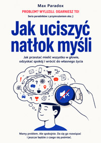 Jak zapanować nad zazdrością i odzyskać zaufanie - Jak przestać kontrolować, uspokoić lęk i krok po kroku odbudować bezpieczną relację - Max Paradox - ebook