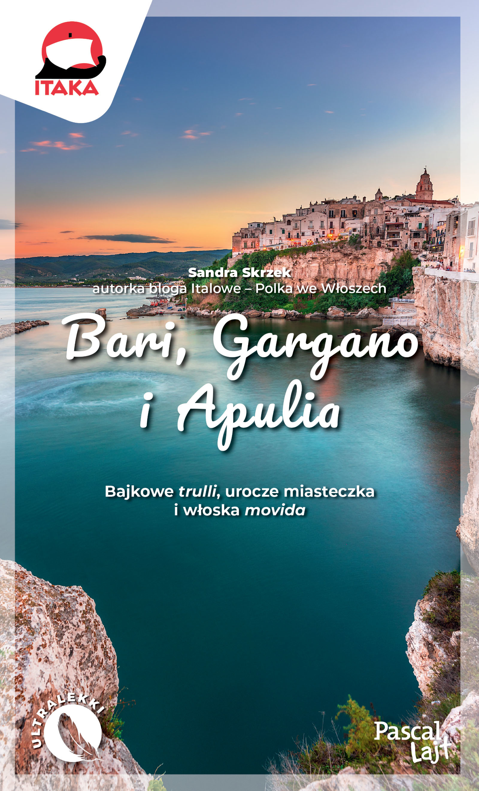 Bari, Gargano i Apulia (Pascal Lajt) - Sandra Skrzek - książka