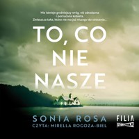 To, co nie nasze - Rosa Sonia - ebook + audiobook + książka