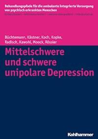 Mittelschwere und schwere unipolare Depression - Dorothea Büchtemann - ebook