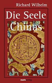 Die Seele Chinas - Richard Wilhelm - ebook