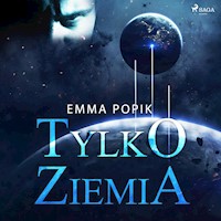 Tylko ziemia - Emma Popik - ebook + audiobook