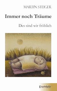 Immer noch Träume - Martin Steiger - ebook