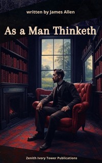 As a Man Thinketh - James Allen - ebook + audiobook