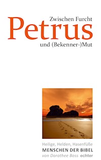 Zwischen Furcht und (Bekenner-)Mut: Petrus - Dorothee Boss - ebook