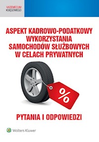 Aspekt kadrowo-podatkowy wykorzystania samochodów służbowych w celach prywatnych -  - książka