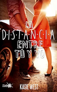 La distancia entre tú y yo - Kasie West - ebook
