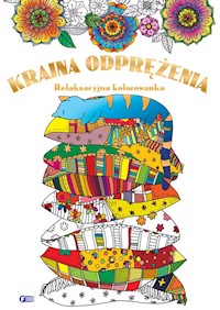 Kraina odprężenia relaksacyjna kolorowanka - Opracowanie zbiorowe - książka