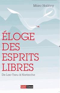 Éloge des Esprits Libres - Marc Halévy - ebook