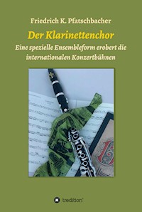 Der Klarinettenchor - Friedrich K. Pfatschbacher - ebook