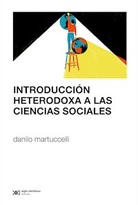 Introducción heterodoxa a las ciencias sociales - Danilo Martuccelli - ebook