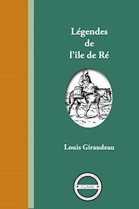 Légendes de l’île de Ré - Louis Giraudeau - ebook