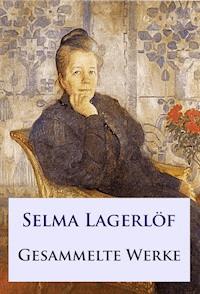 Selma Lagerlöf - Gesammelte Werke - Lagerlof Selma - ebook